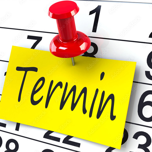 Termin! Termine! Termine!